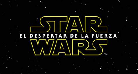 El Episodio VII de Star Wars ya tiene título en Español El Despertar