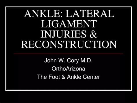 PPT - ANKLE: LATERAL LIGAMENT INJURIES & RECONSTRUCTION PowerPoint Presentation - ID:2438670