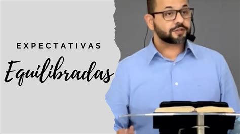 EXPECTATIVAS EQUILIBRADAS Pr Willian Sodré YouTube