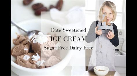 Date Sweetened Ice Cream Sugar Free Dairy Free Ice Cream Recipe Youtube