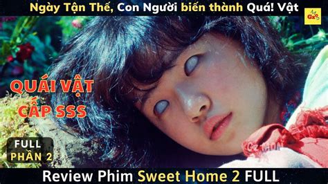 review phim Sweet Home 2 FULL Thế Giới Ma Quái Gz MON YouTube