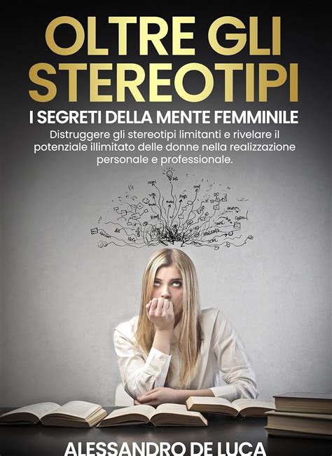 Oltre Gli Stereotipi I Segreti Della Mente Femminile Distruggere Gli