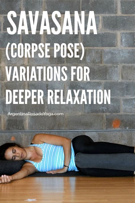 5 Savanana (Corpse Pose) Variations for Deeper Relaxation – Argentina ...