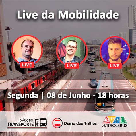 Live Diário do Transporte Diário dos Trilhos e Via Trolebus comentam