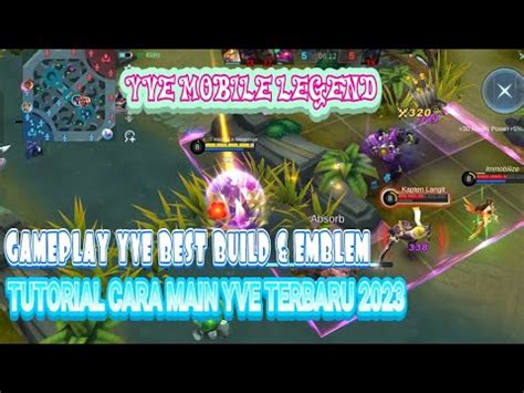 Tutorial Cara Main Yve Mobile Legend Gameplay Yve Best Build Embles