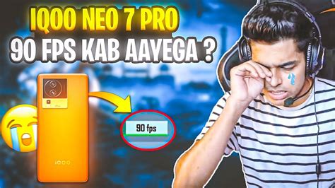 Iqoo Neo 7 Pro 😭 Bgmi 90 Fps Kab Aayega Iqoo Neo 7 Pro Bgmi Test