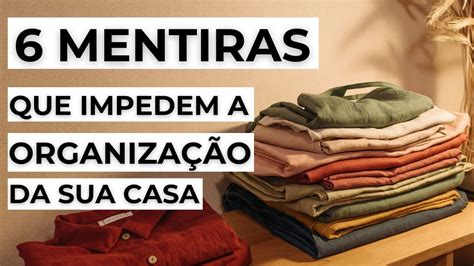 6 Mentiras que impedem a organização da sua casa YouTube