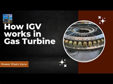 How Gas Turbine Inlet Guide Vanes Works Igv Vgv Youtube