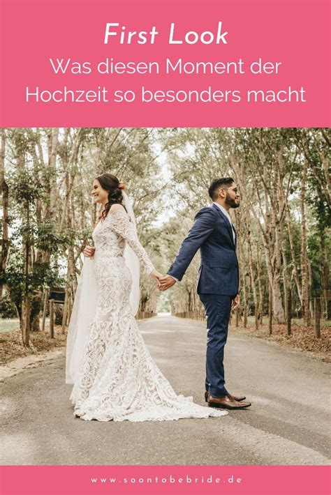 First Look Was Diesen Moment Der Hochzeit So Besonders Macht Wedding