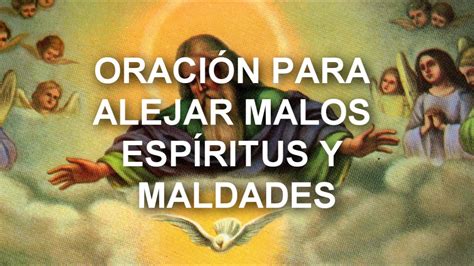 Oraci N Para Alejar Malos Esp Ritus Y Maldades Youtube