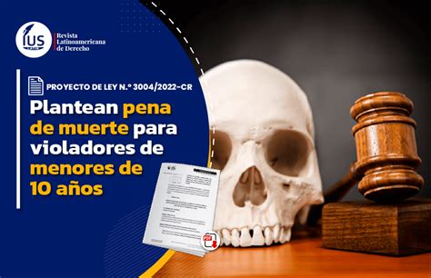 Plantean pena de muerte para violadores de menores de 10 años IUS Latin