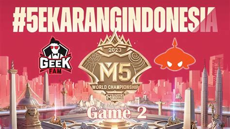 Game 2 Geek Fam Vs Burmese Ghouls M5 Knockout Stage YouTube