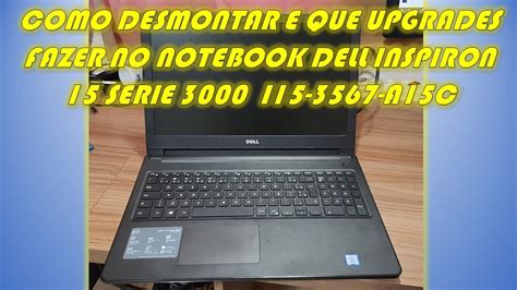 COMO DESMONTAR E QUE UPGRADES FAZER NO NOTEBOOK DELL INSPIRON 15 SERIE