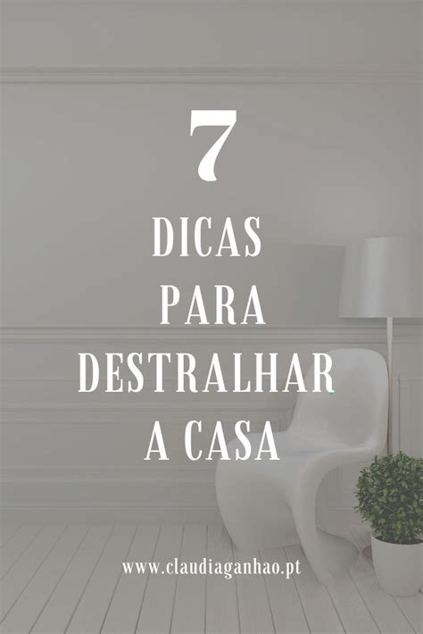 Dicas Para Destralhar A Casa Artofit