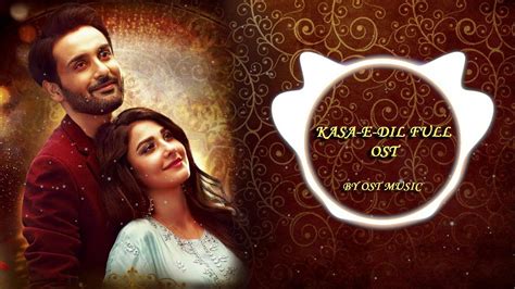 Kasa E Dil Full Ost Sahir Ali Bagga Ost Music Youtube