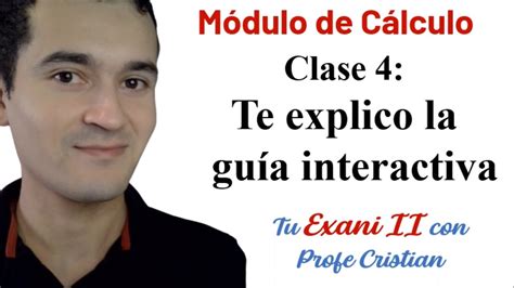 Clase 4 Módulo De Cálculo Diferencial E Integral Exani Ii Guía