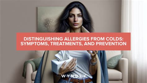 Allergies vs Colds: Identifying Symptoms and Effective Treatments (2024 ...