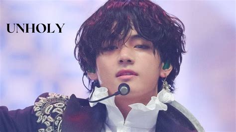 Kim Taehyung Fmv Unholy Youtube