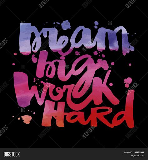 'dream Big Work Hard' Vector & Photo (Free Trial) | Bigstock