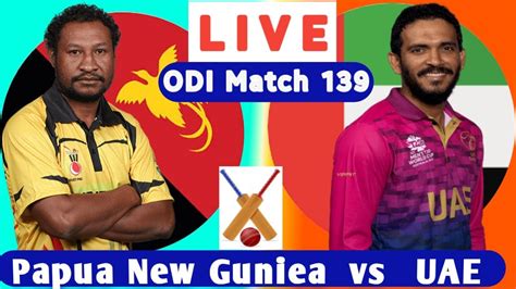 Papua New Guinea Vs Uae Uae Vs Png Icc Men S Cricket World Cup