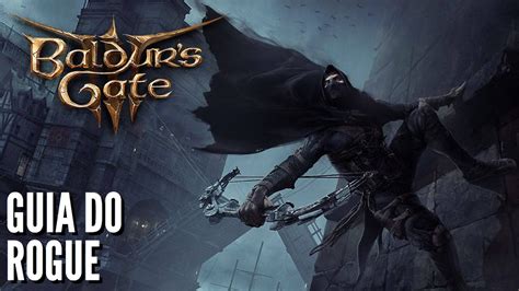 Baldur S Gate Guia De Classe Rogue Resumo Subclasses