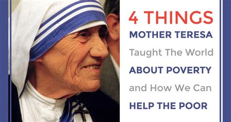 4 Things Mother Teresa Taught The World About Poverty And How We Can Help The… Mother Teresa