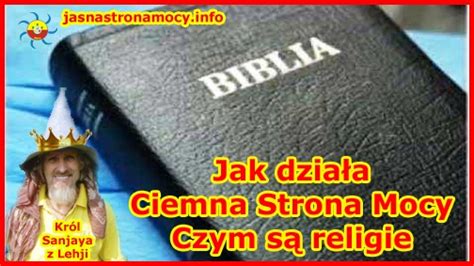 Biblia Jak działa Ciemna Strona Mocy Czym są religie Jasna Strona