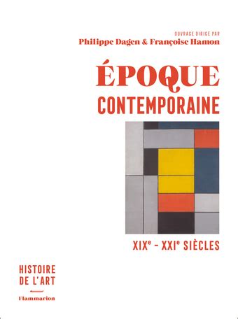 Époque contemporaine de Philippe Dagen Françoise Hamon Editions