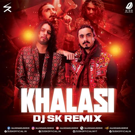 Khalasi (Remix) - DJ SK Mp3 Free Download [Gotilo Remix]