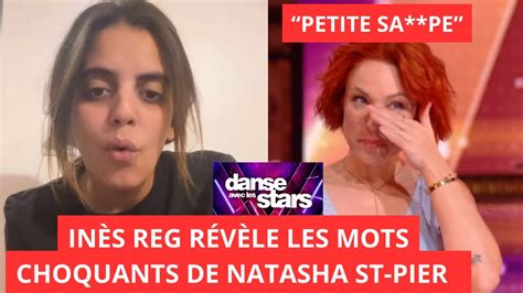 INES REG BRISE LE SILENCE ET DÉVOILE LES PROPOS CHOQUANTS DE NATASHA ST