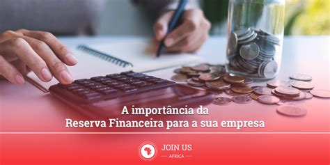 A Import Ncia Da Reserva Financeira Para A Sua Empresa Gindungo