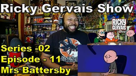 The Ricky Gervais Show Season 2 Episode 11 Mrs Battersby Reaction YouTube