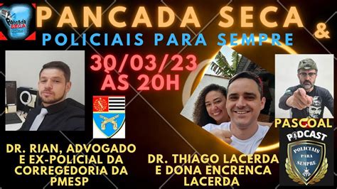 Pancada Seca Entrevista O Dr Rian Ex Soldado Da Corregedoria Da Pmesp