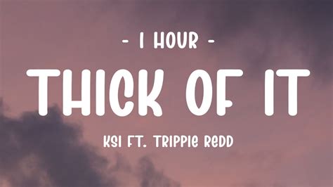 1 Hour Lyrics Ksi Thick Of It Ft Trippie Redd Youtube