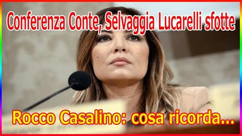 Conferenza Conte Selvaggia Lucarelli Sfotte Rocco Casalino YouTube