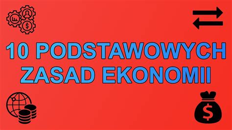 10 PODSTAWOWYCH ZASAD EKONOMII YouTube