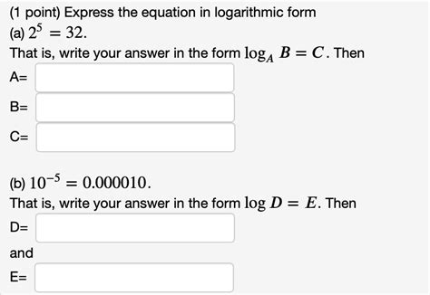 Solved 1 Point Express The Equation In Logarithmic Form