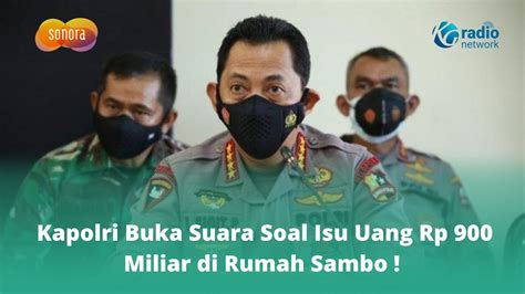 Kapolri Buka Suara Soal Isu Uang Rp Miliar Di Rumah Sambo Youtube