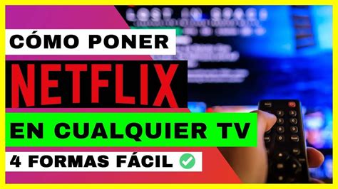 6 Maneras De Ver Netflix En La Television