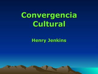 Henry Jenkins Convergencia Cultural Ppt