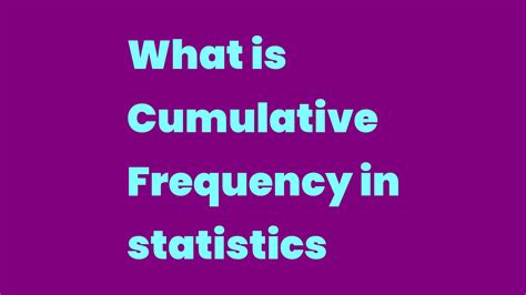 What Is Cumulative Frequency In Statistics Write A Topic