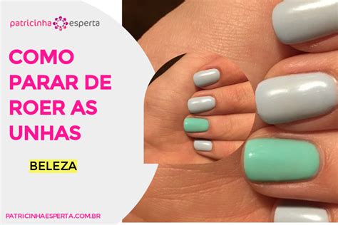 Como Parar De Roer Unhas Agosto 2021