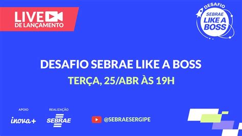 Desafio Sebrae Like A Boss Sergipe Youtube