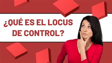 Qu Es El Locus De Control Youtube