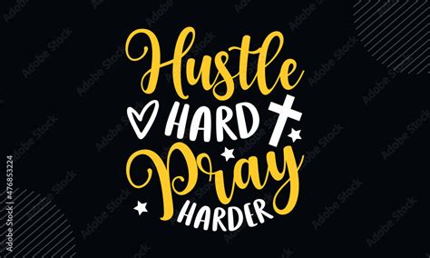 Hustle Hard Pray Harder Christian Easter T Shirt Design Svg Files