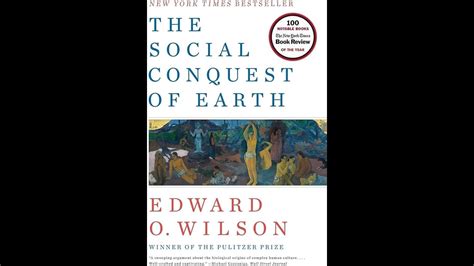 Plot Summary The Social Conquest Of Earth” By Edward O Wilson In 7