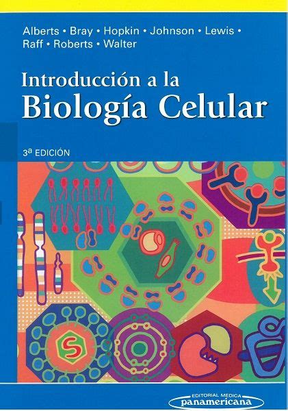 Introducción A La Biología Celular Bruce Alberts Et Al 3ª Ed