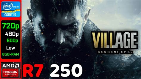 Resident Evil Village Amd R7 250 I5 2400 720p 600p 480p Youtube