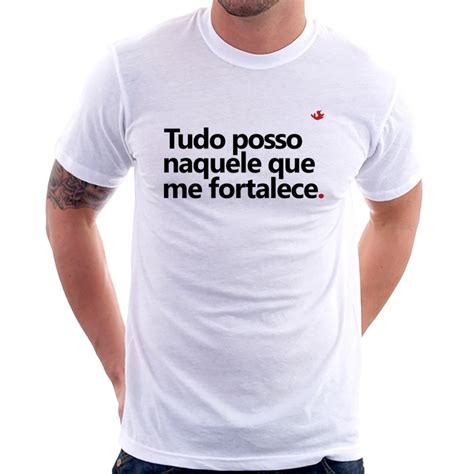 Camiseta Tudo Posso Naquele Que Me Fortalece