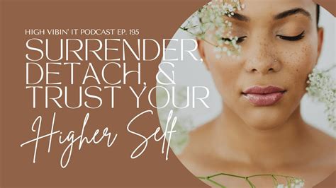 How To Surrender Detach And Trust Your Higher Self With Donna Bond